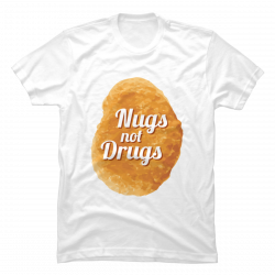 nugs not drugs shirt